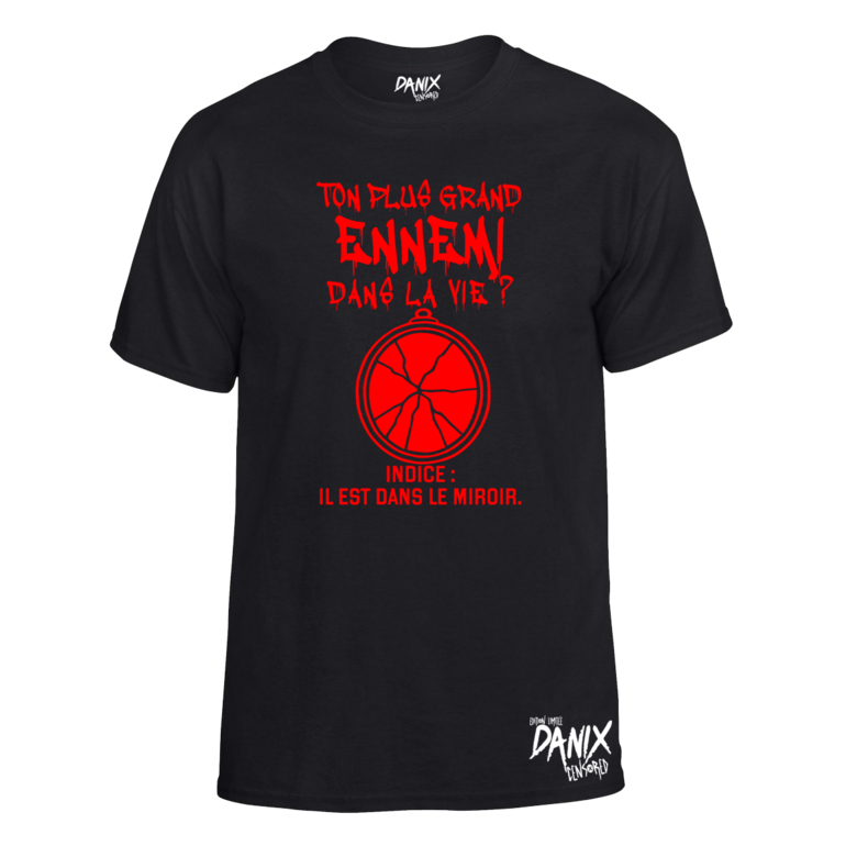 Tshirt Ton plus grand ennemi dans la vie ?
